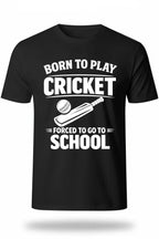 Born To Play Cricket Forced to go School Funny Cricket Lover T-shirt