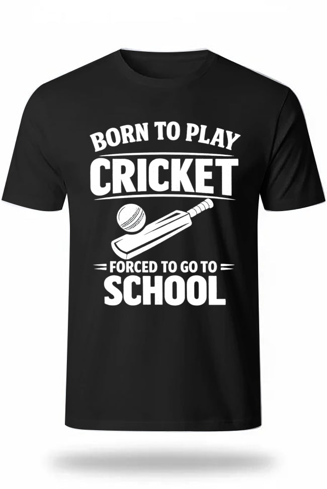 Born To Play Cricket Forced to go School Funny Cricket Lover T-shirt