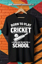Born To Play Cricket Forced to go School Funny Cricket Lover T-shirt