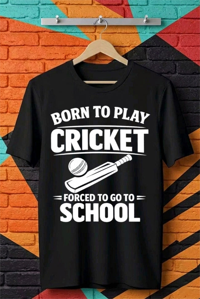 Born To Play Cricket Forced to go School Funny Cricket Lover T-shirt