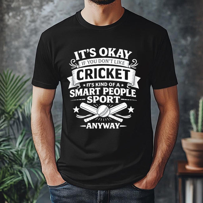 It’s Okay If You Don’t Like Cricket Unisex T-Shirt